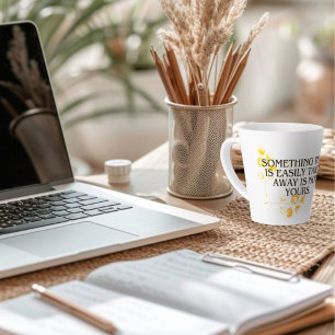 Taza De Café Latte Si se lo toman fácilmente, nunca fue suyo" - Elega