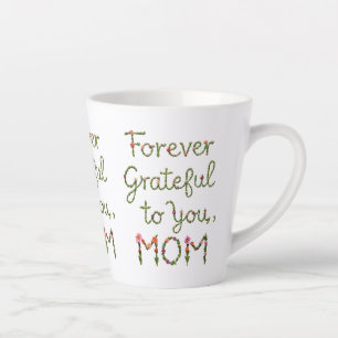 Taza De Café Latte Siempre agradecido contigo, mamá - 12 oz pequeño