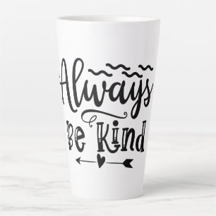 Taza De Café Latte Siempre ser amable