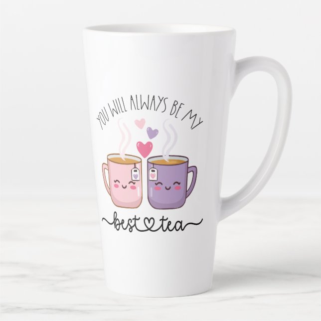 Taza De Café Latte Siempre serás mi mejor té (Derecha)
