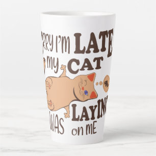 Taza De Café Latte Siento haber llegado tarde cuando mi gato se posó