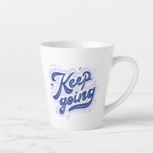 Taza De Café Latte Sigue Adelante