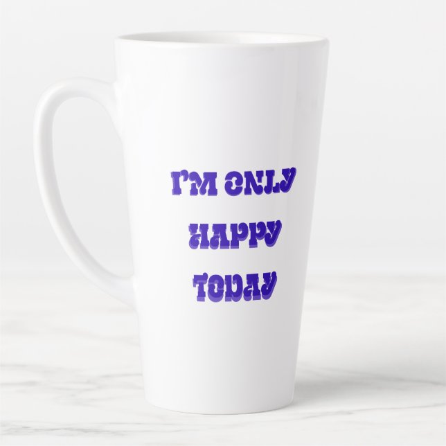 Taza De Café Latte Sólo estoy feliz hoy latte mug (Izquierda)