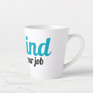 Taza De Café Latte Sólo la amabilidad importa Mug