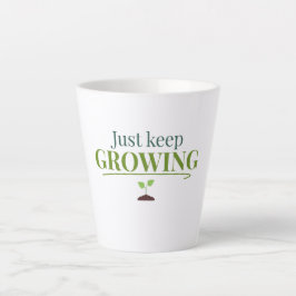 Taza De Café Latte Solo sigue creciendo Amante de las plantas: jardin