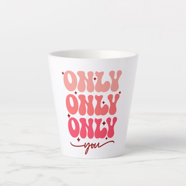 Taza De Café Latte Sólo tú de San Valentín (Anverso)