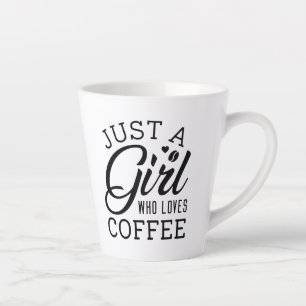 Taza De Café Latte Sólo un Chica que ama el café