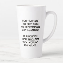 Taza De Café Latte Sonrisa falsa - Cita divertida y sarcástica