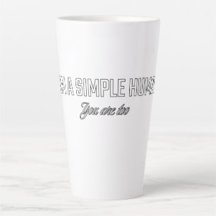 Taza De Café Latte Soy un humano simple tú también eres