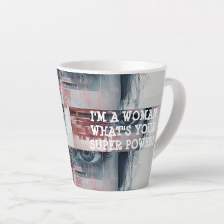 Taza De Café Latte Soy una Mujer, ¿Cuál es tu Superpoder?