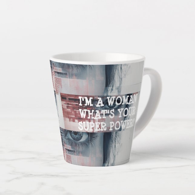 Taza De Café Latte Soy una Mujer, ¿Cuál es tu Superpoder? (Ángulo derecho)