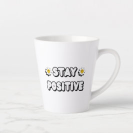 Taza De Café Latte Stay Positive