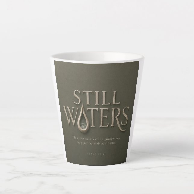 TAZA DE CAFÉ LATTE  STILL WATERS | PSALM 23:2 | (Anverso)