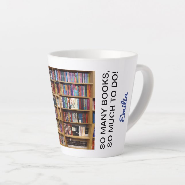Taza De Café Latte ¡Tantos libros, mucho por hacer! Cita, amantes del (Ángulo derecho)