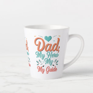 Taza De Café Latte Taza pequeña para latte - "Papá: Mi héroe, Mi guía