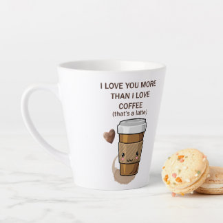 Taza De Café Latte Te amo más de lo que me encanta el café que es lat