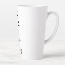 Taza De Café Latte Te Refieres A Un LATTE Para Mí Latte Mug