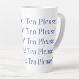 Taza De Café Latte Tea Por Favor | Tipografía moderna de Periwinkle