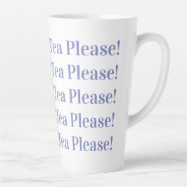 Taza De Café Latte Tea Por Favor | Tipografía moderna de Periwinkle