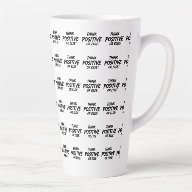 TAZA DE CAFÉ LATTE THINK_POSITIVE_OR_ELSE!B (Derecha)