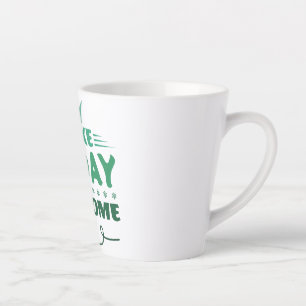 Taza De Café Latte Tipografía Retro Haz Hoy Increíble