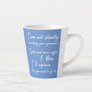 Taza De Café Latte Todavía No Corrige Silenciosamente Tu Gramática,