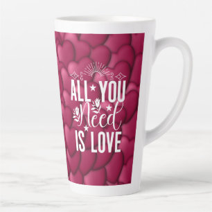 Taza De Café Latte Todo lo que necesitas es amor