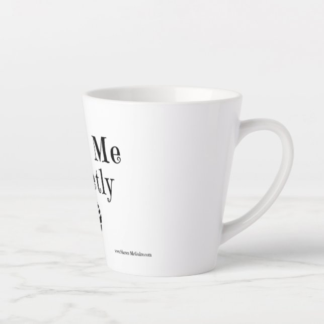 Taza De Café Latte Tráeme dulce Mug (Derecha)