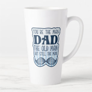 Taza De Café Latte Tú eres el hombre papá el anciano pero aún el homb