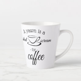 Taza De Café Latte Un bostezo es un grito silencioso para el café