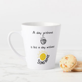 Taza De Café Latte Un día sin café Latte Mug de 12 onzas