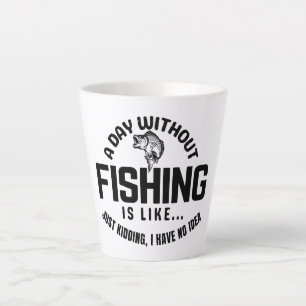 Taza De Café Latte un día sin pescar es como solo bromeo tengo 