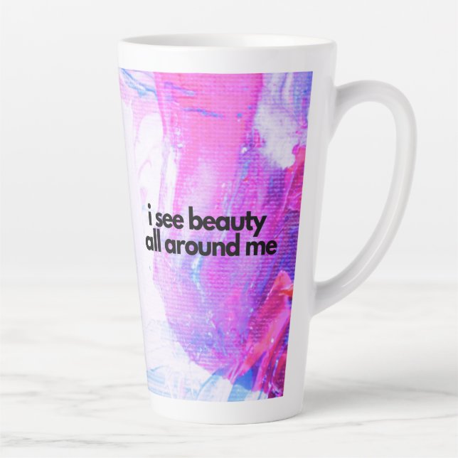 Taza De Café Latte Veo belleza a mi alrededor (Derecha)
