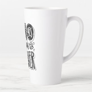 Taza De Café Latte When you say yes it means forever