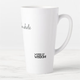 Taza De Café Latte Words of Wisdom Latte Mok