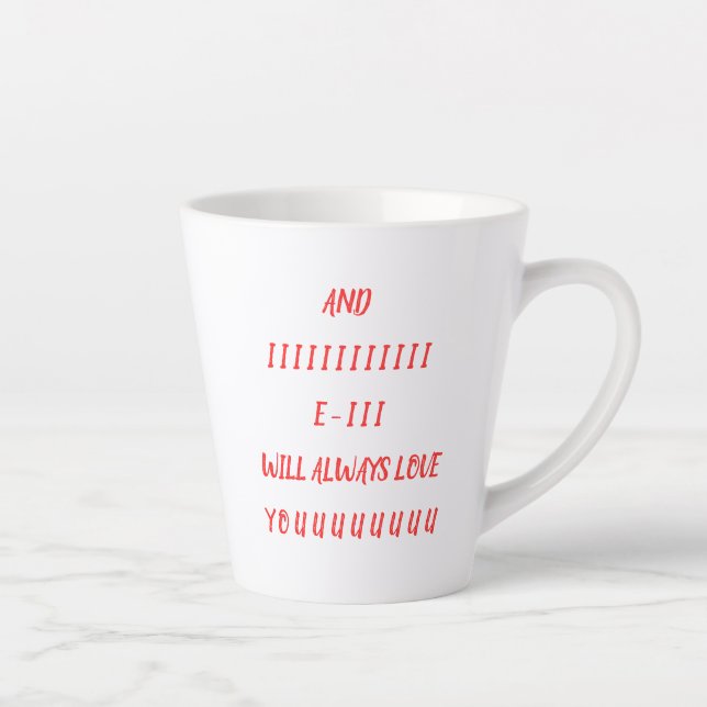 Taza De Café Latte Y Siempre Te Amaré (Derecha)