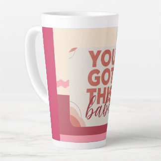 Taza De Café Latte You got this babe for your Love
