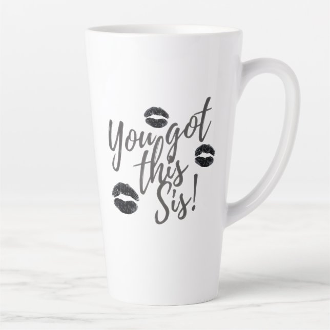 Taza De Café Latte You Got This Sis Latte Mug (Derecha)