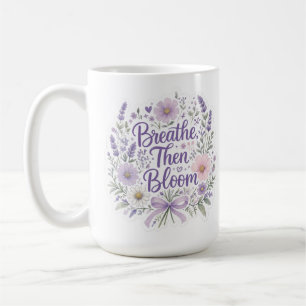 Taza De Café Lavanda: Respira, Luego Florece