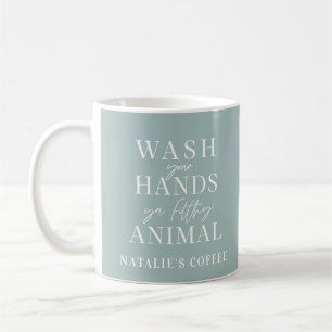 Taza De Café Lávate las manos ya animal sucio