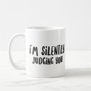 Taza De Café Le estoy juzgando silenciosamente - novedad