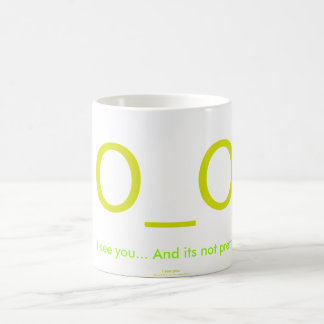 Taza De Café Le veo… Y su no bonito