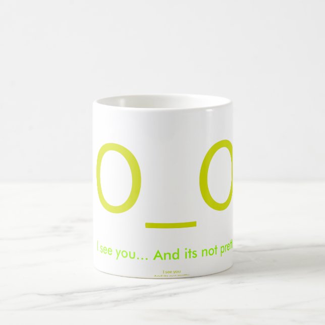 Taza De Café Le veo… Y su no bonito (Centro)