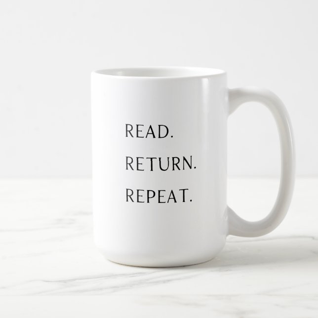 Taza De Café Lea. Regresa. Repetir Mug (Derecha)