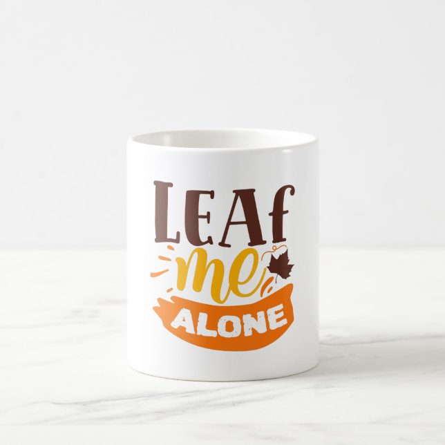 Taza De Café Leaf Me Alone Gracioso Presvert Antisocial Otoño (Centro)