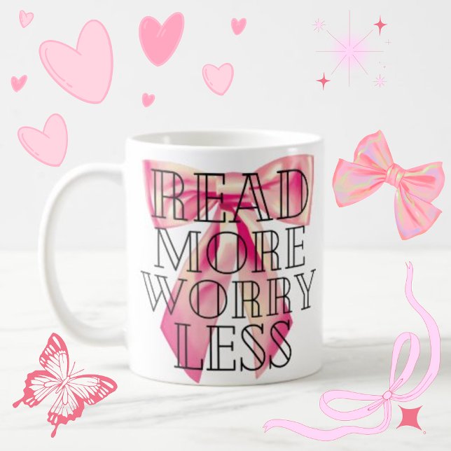 Taza De Café Leer Más Preocupación Menos Coquette Pink Bow (Subido por el creador)