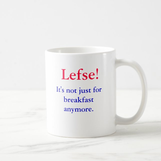 Taza De Café ¡Lefse!  No está apenas para el desayuno más., (Derecha)