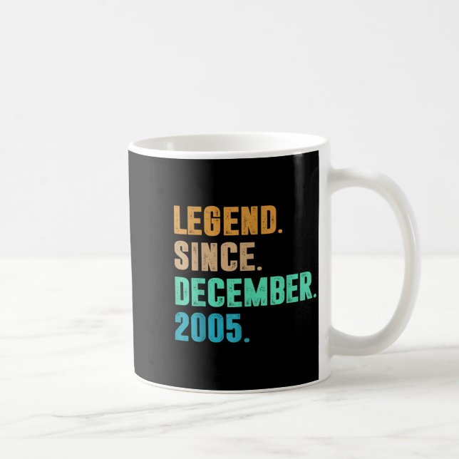 Taza De Café Legend Since December 2005 Birth Of Birthday 2005  (Derecha)