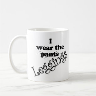 Taza De Café Leggings Divertidos Yo Llevo Los Pantalones