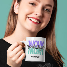 Taza De Café Legit Real Wow Mamá Imprime Café Mug